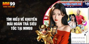 Tong-quan-ve-su-kien-hoan-tra-sieu-toc-tai-mm99